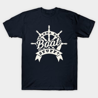 Wanna Do Boat Stuff? -  River Lake Boating Boat Funny T-Shirt